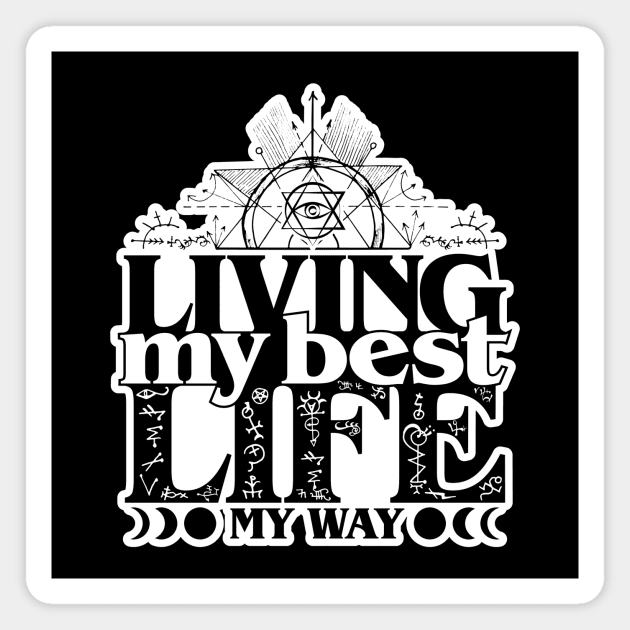 Living My Best Life My Way Magnet by damienmayfield.com